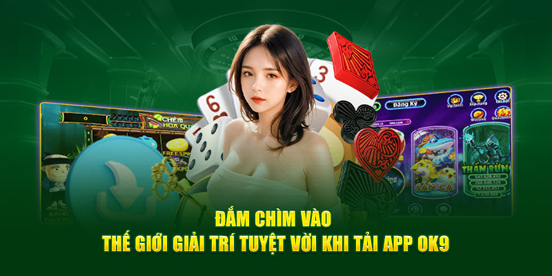 Những tính năng nổi bật của app OK9